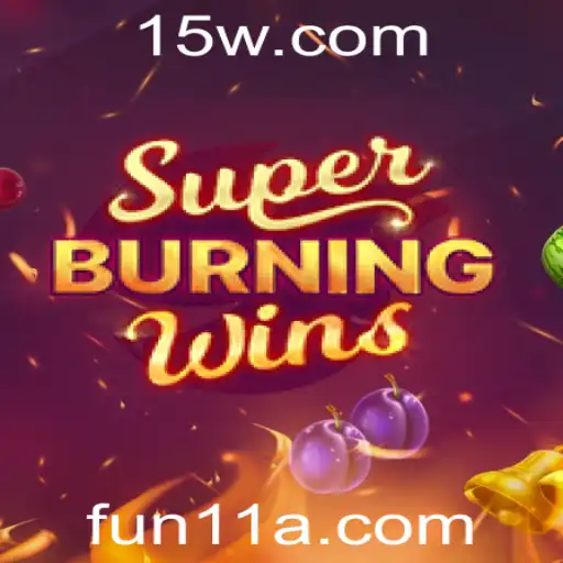 SuperBurningWins: Descubra o Universo Atraente do Jogo com 11abet